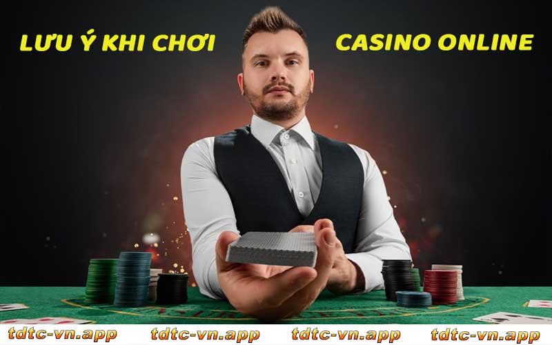 Lưu ý quan trọng khi chơi sòng bạc trực tuyến