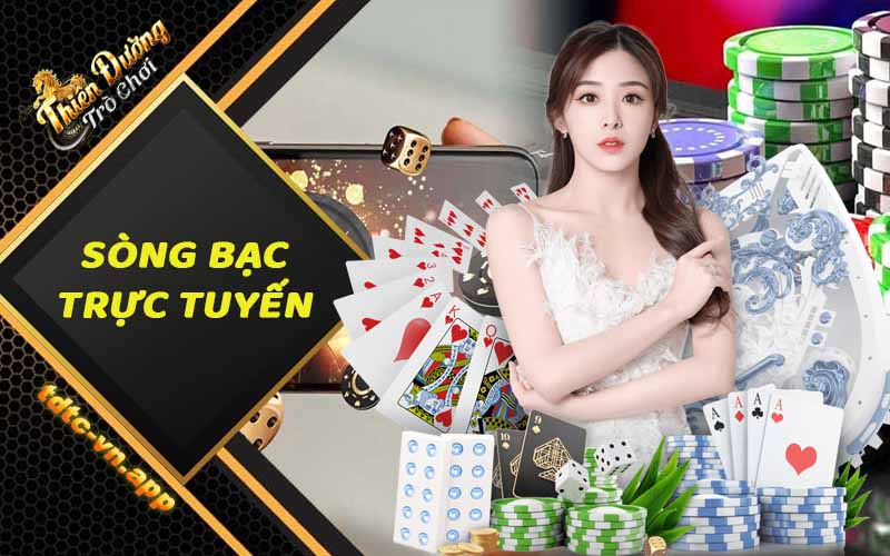 Sòng bạc trực tuyến - Trực tiếp xem dealer live game Casino